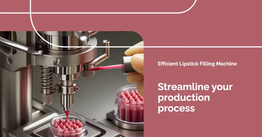 Efficient Lipstick Filling Machine